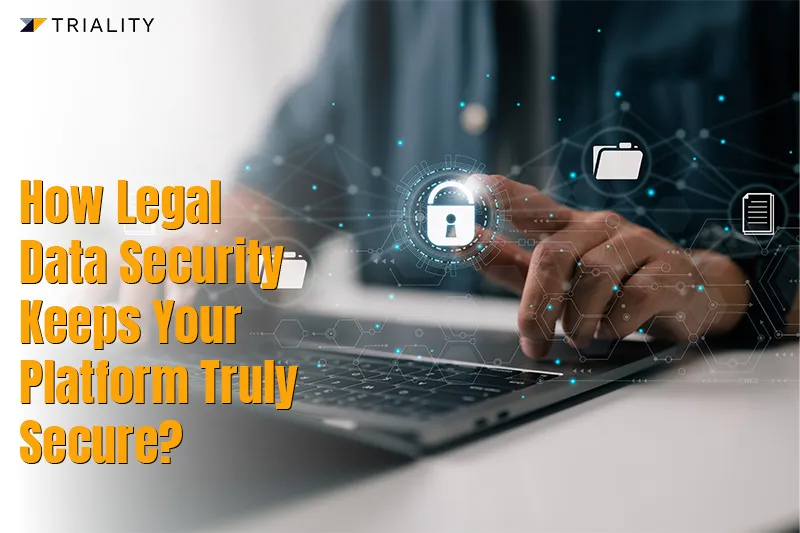 How Legal Data Security Keeps Your Platform Truly Secure?