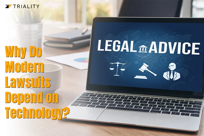 Why Do Modern Lawsuits Depend on Technology?
