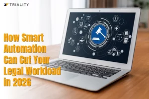 How Smart Automation Can Cut Your Legal Workload in 2026