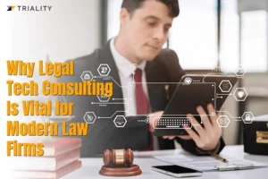 Why Legal Tech Consulting Is Vital for Modern Law Firms