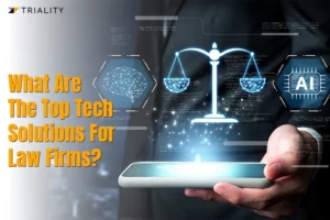 What Are the Top Tech Solutions for Law Firms?