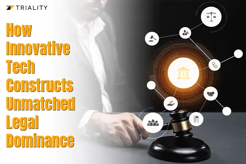 How Innovative Tech Constructs Unmatched Legal Dominance