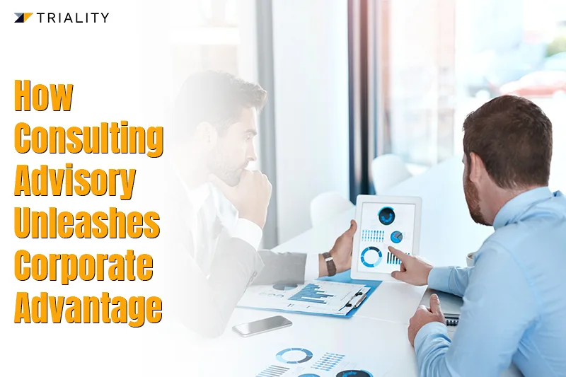 How Consulting Advisory Unleashes Corporate Advantage